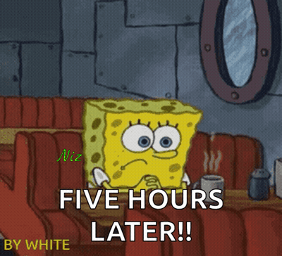A Cartoon Of Spongebob Sitting At A Table With The Words Five Hours Later GIF