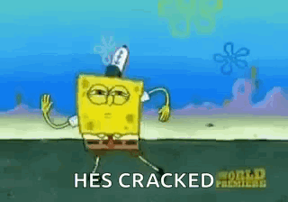 A Cartoon Of Spongebob Squarepants Dancing On A Beach With The Words `` He 'S Cracked '' Written Below Him . GIF