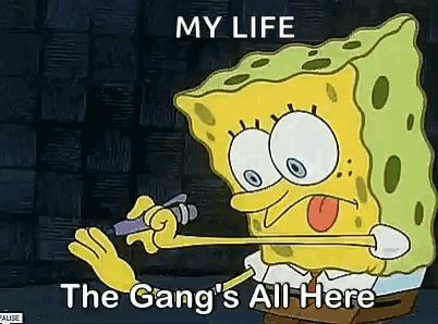 A Cartoon Of Spongebob Squarepants Holding A Microphone And Saying `` My Life The Gang 'S All Here '' . GIF
