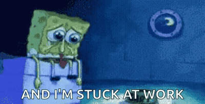 A Cartoon Of Spongebob Squarepants Sitting On A Box With The Words `` And I M Stuck At Work '' GIF