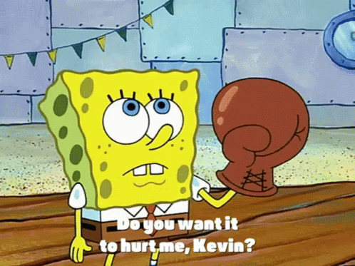 A Cartoon Of Spongebob Talking To A Boxing Glove That Says Do You Want It To Hurt Me Kevin GIF