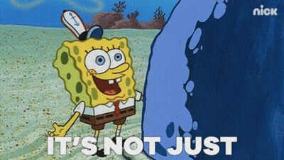 A Cartoon Of Spongebob That Says It 'S Not Just On It GIF