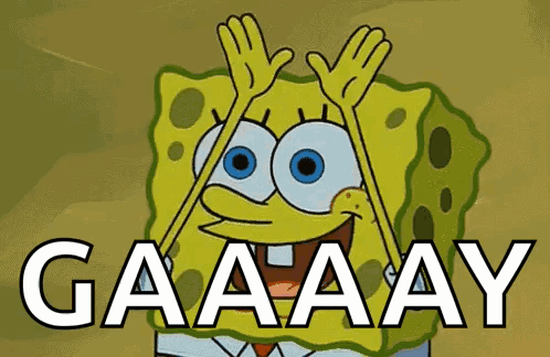 A Cartoon Of Spongebob With His Hands In The Air And The Words Gaaay Written On The Bottom . GIF