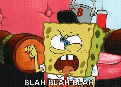 A Cartoon Of Spongebob With The Words " Blah Blah Blah " Below Him GIF