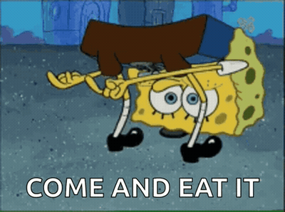 A Cartoon Of Spongebob With The Words Come And Eat It Above Him GIF