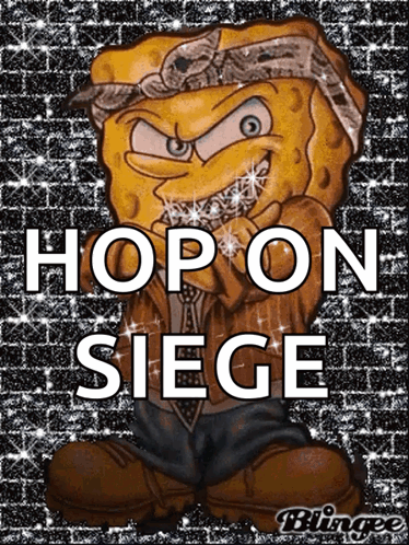 A Cartoon Of Spongebob With The Words Hop On Siege Written Below Him GIF