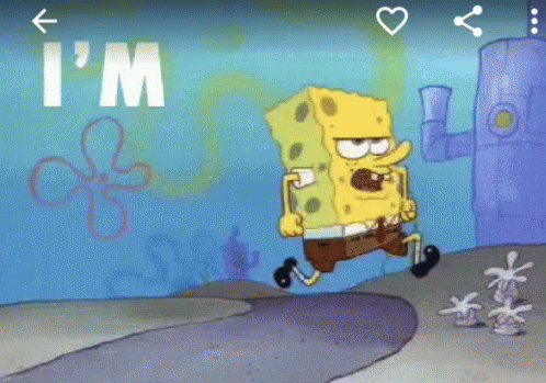 A Cartoon Of Spongebob With The Words " I 'M " On The Bottom GIF