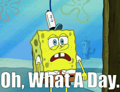 A Cartoon Of Spongebob With The Words Oh What A Day Below Him GIF