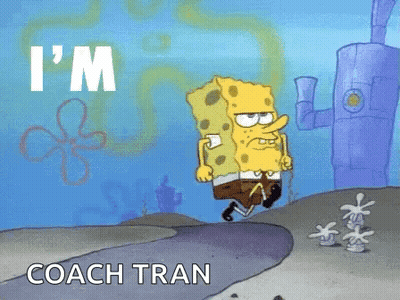 A Cartoon Of Spongebob With The Words " Ready Coach Tran " Below Him GIF