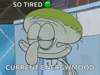 A Cartoon Of Squidward From Spongebob Squarepants Is Tired And Current Energy / Mood GIF