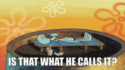 A Cartoon Of Squidward From Spongebob Squarepants Laying On A Bed With The Words Is That What He Calls It Below Him GIF
