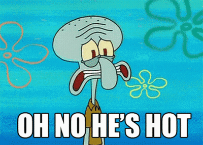 A Cartoon Of Squidward From Spongebob Squarepants Says Oh No He 'S Hot GIF