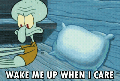 A Cartoon Of Squidward From Spongebob Squarepants Says Wake Me Up When I Care GIF