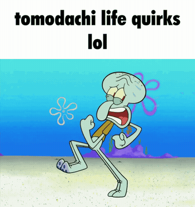A Cartoon Of Squidward With The Words Tomodachi Life Quirks Lol On The Bottom GIF