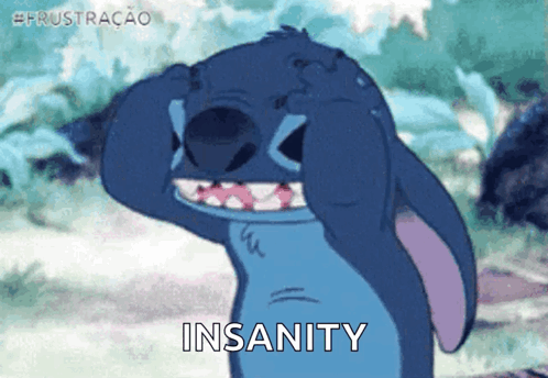A Cartoon Of Stitch Covering His Eyes With His Hands And The Word Insanity Written Below Him . GIF