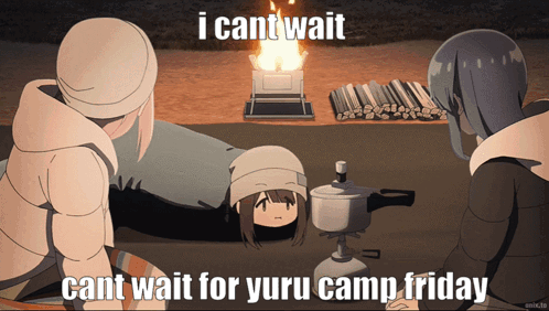 A Cartoon Of Three Girls Sitting Around A Campfire With The Caption " I Can T Wait Cant Wait For Yuru Camp Friday " GIF