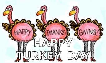 A Cartoon Of Three Turkeys Holding Signs That Say Happy Thanksgiving And Happy Turkey Day . GIF