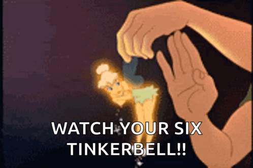 A Cartoon Of Tinkerbell With The Words Watch Your Six Tinkerbell Written On The Bottom GIF