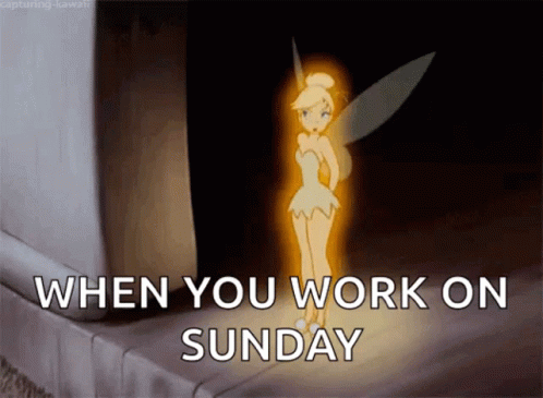 A Cartoon Of Tinkerbell With The Words " When You Work On Sunday " GIF