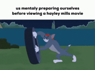 A Cartoon Of Tom Holding A Tire With The Caption " Us Mentally Preparing Ourselves Before Viewing A Hayley Mills Movie GIF