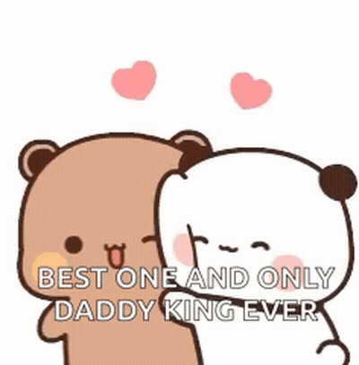 A Cartoon Of Two Bears Hugging Each Other With The Words `` Best One And Only Daddy King Ever '' Above Them . GIF