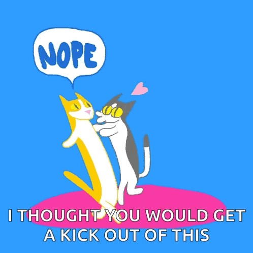 A Cartoon Of Two Cats With A Speech Bubble That Says Nope On It GIF