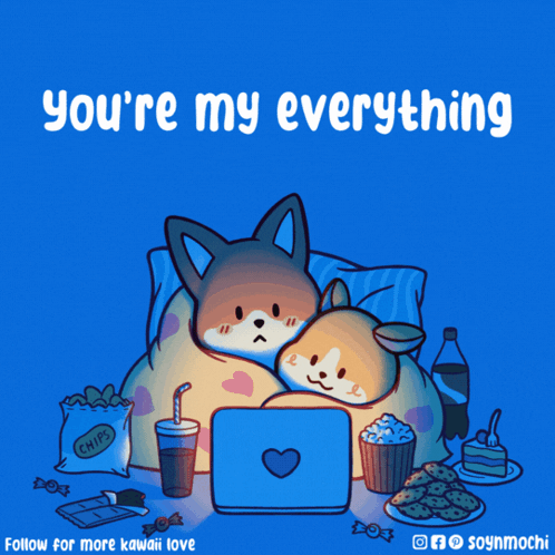 A Cartoon Of Two Dogs Watching A Movie With The Words You 'Re My Everything Below Them GIF