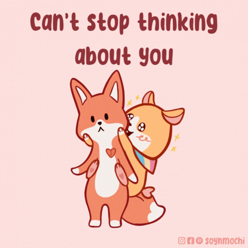 A Cartoon Of Two Foxes With The Words " Can 'T Stop Thinking About You " On The Bottom GIF