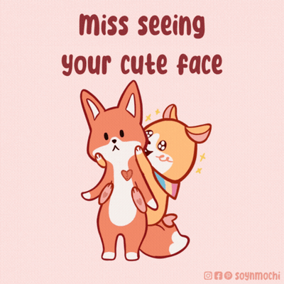 A Cartoon Of Two Foxes With The Words Miss Seeing Your Cute Face Below Them GIF