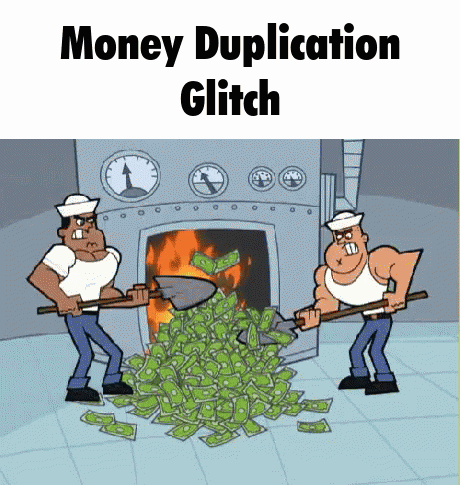 A Cartoon Of Two Men Shoveling A Pile Of Money With The Words Money Duplication Glitch Below Them GIF
