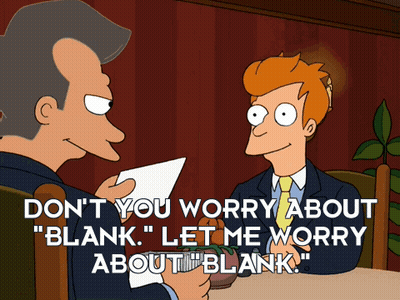 A Cartoon Of Two Men Sitting At A Table With The Words " Do N't You Worry About Blank " GIF