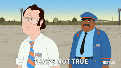 A Cartoon Of Two Men Standing Next To Each Other With The Caption That 'S Not True On The Bottom GIF