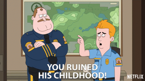A Cartoon Of Two Police Officers With The Caption " You Ruined His Childhood " On The Bottom GIF
