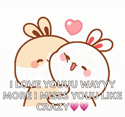A Cartoon Of Two Rabbits With The Words I Love Youu Wayyy More I Miss Youu Like Crazy GIF