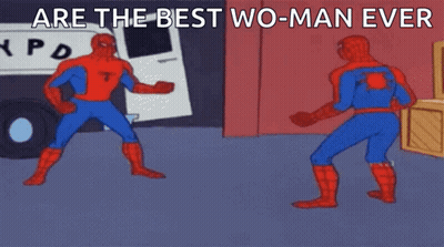 A Cartoon Of Two Spider-Man Standing Next To Each Other With The Caption " Are The Best Wo-Man Ever " GIF