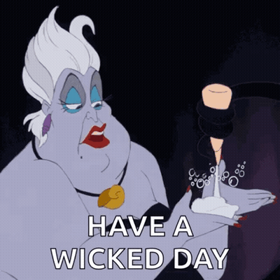A Cartoon Of Ursula From The Little Mermaid With The Words Have A Wicked Day Below Her GIF