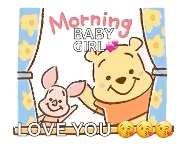 A Cartoon Of Winnie The Pooh And Piglet Saying `` Morning Baby Girl , Love You '' . GIF