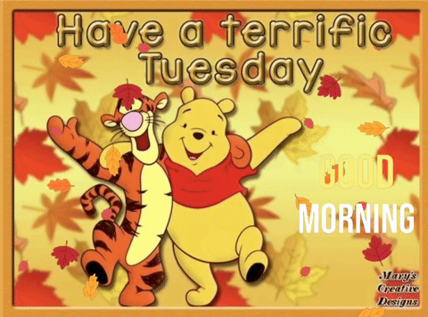 A Cartoon Of Winnie The Pooh And Tigger Saying " Have A Terrific Tuesday Good Morning " GIF