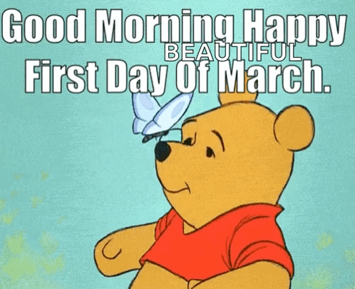 A Cartoon Of Winnie The Pooh Looking At A Butterfly And Saying Good Morning Happy Beautiful First Day Of March . GIF