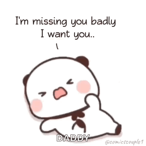 A Cartoon Panda Bear Is Laying Down And Says `` I 'M Missing You Badly I Want You Daddy '' . GIF