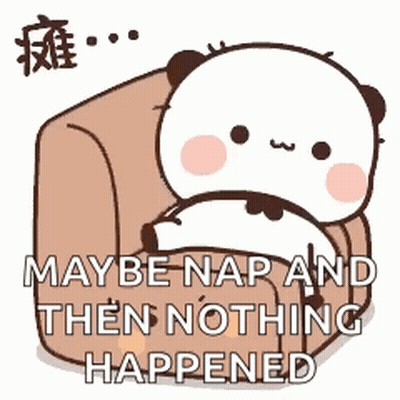 A Cartoon Panda Is Sitting On A Couch And Saying `` Maybe Nap And Then Nothing Happened '' . GIF