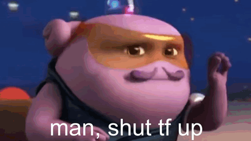 A Cartoon Pig Is Wearing Sunglasses And A Mask And Says `` Man , Shut Tf Up '' . GIF