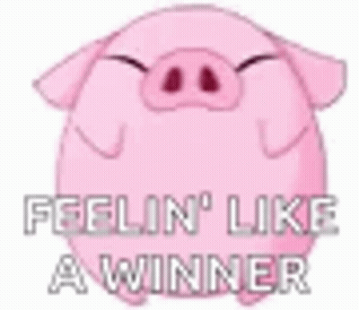 A Cartoon Pig With The Words `` Feelin ' Like A Winner '' Written On It . GIF
