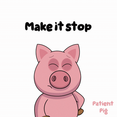 A Cartoon Pig With The Words Make It Stop Written Above It GIF