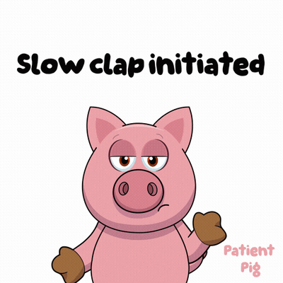 A Cartoon Pig With The Words " Slow Clap Initiated " Above It GIF