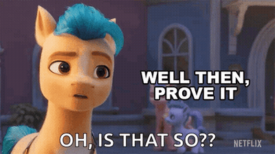 A Cartoon Pony With Blue Hair Says Well Then Prove It GIF