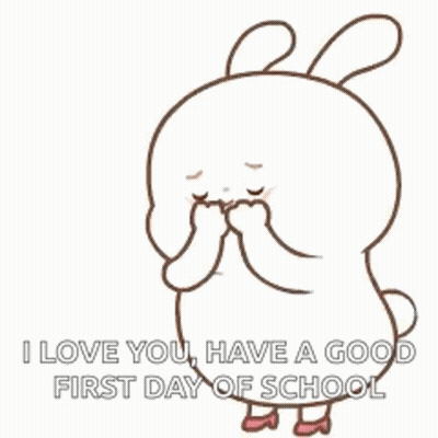 A Cartoon Rabbit Is Saying `` I Love You , Have A Good First Day Of School '' GIF