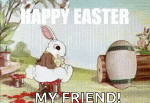 A Cartoon Rabbit Is Sitting Next To An Easter Egg With The Words `` Happy Easter My Friend '' Written On It . GIF
