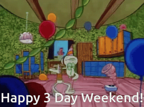 A Cartoon Says Happy 3 Day Weekend With Balloons GIF