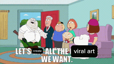 A Cartoon Says Let 'S Create All The Viral Art We Want .. GIF